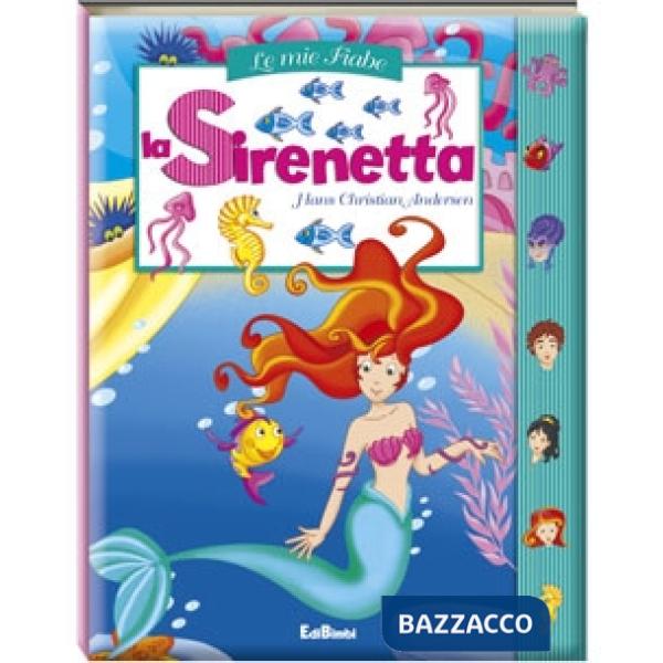 Sirenetta. Le mie fiabe. Ediz. illustrata (La)