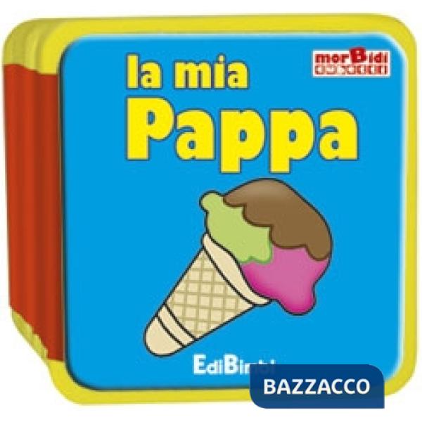 Mia pappa. Ediz. illustrata (La)