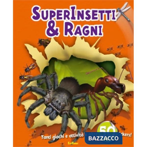 Superinsetti e ragni. Con adesivi