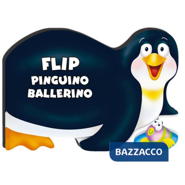 Flip pinguino ballerino. Ediz. illustrata