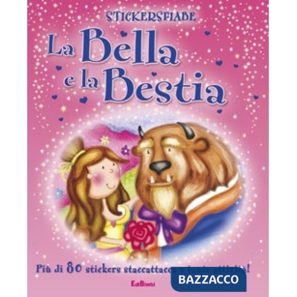 Bella e la bestia. Stickersfiabe (La)