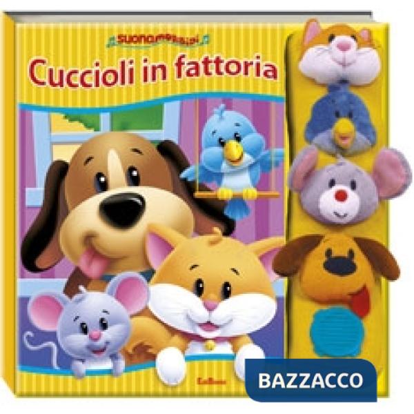 Cuccioli in fattoria. Suonamorbidi. Ediz. illustrata