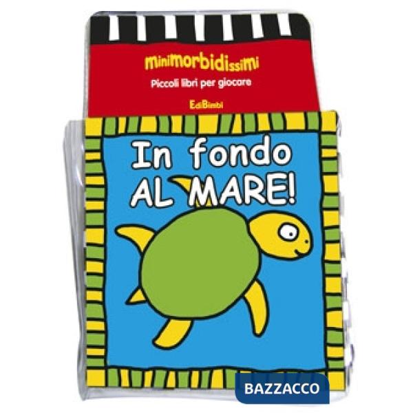 In fondo al mare! Ediz. illustrata