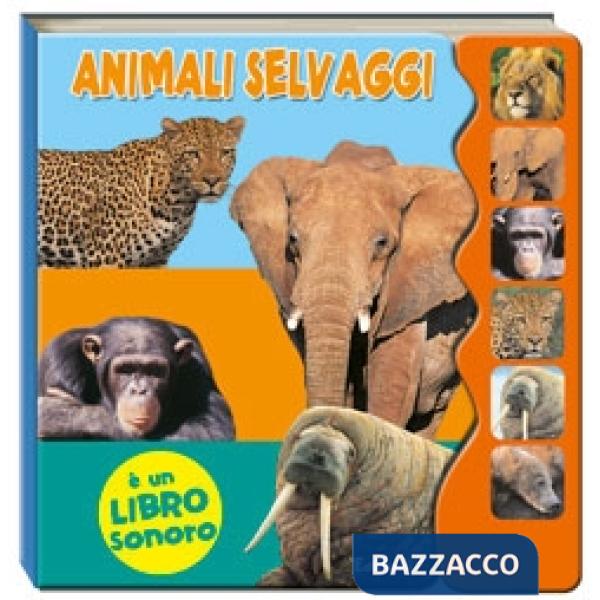 Animali selvaggi. Libro sonoro. Ediz. illustrata