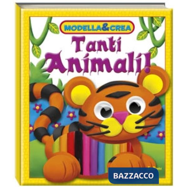 Tanti animali. Modella & crea. Con gadget