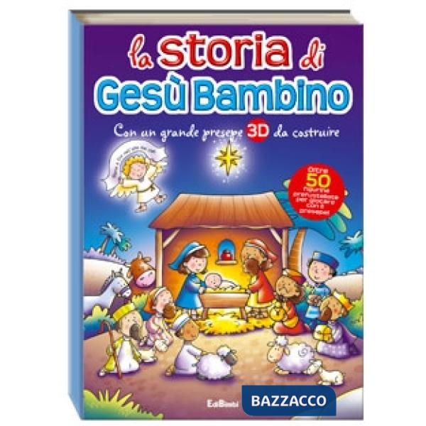 Storia di Gesù bambino. Ediz. illustrata (La)