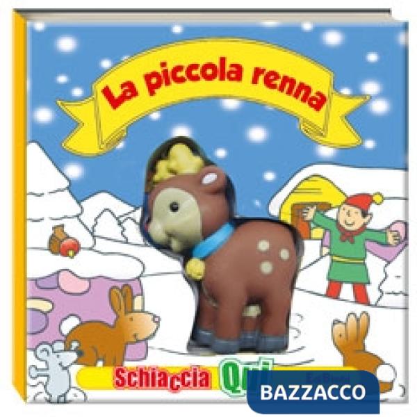 Piccola renna. Schiaccia qui. Ediz. illustrata (La)