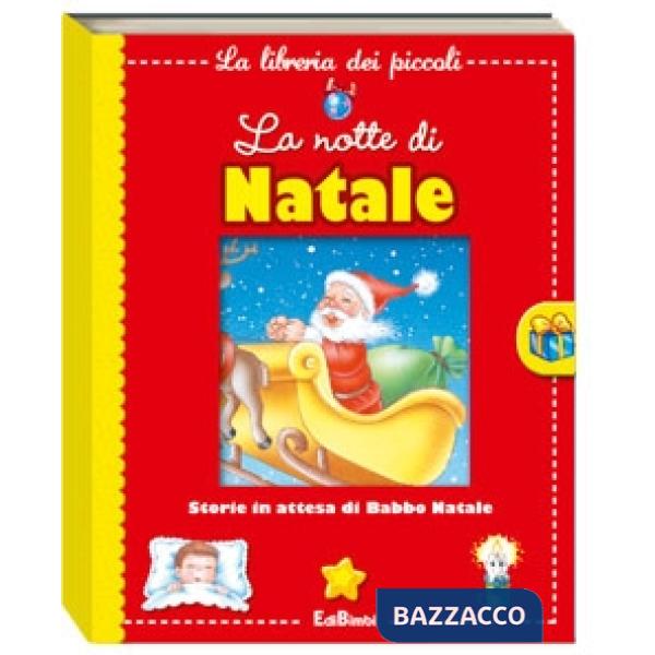 Notte di Natale. La libreria dei piccoli. Ediz. illustrata (La)