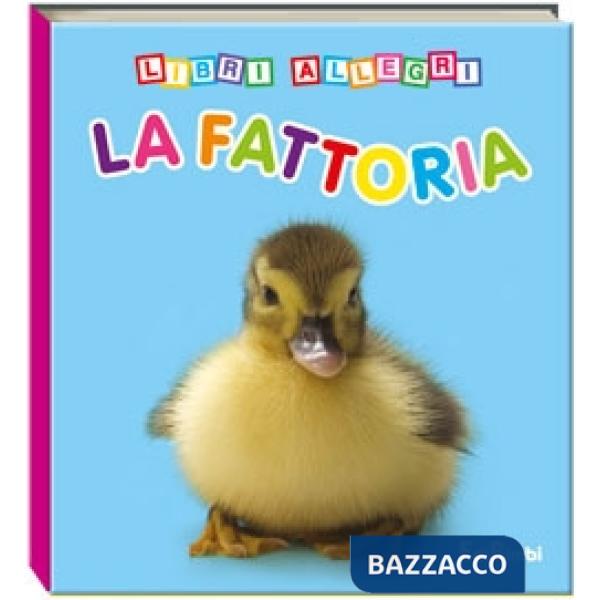 Fattoria. Libri allegri. Ediz. illustrata (La)
