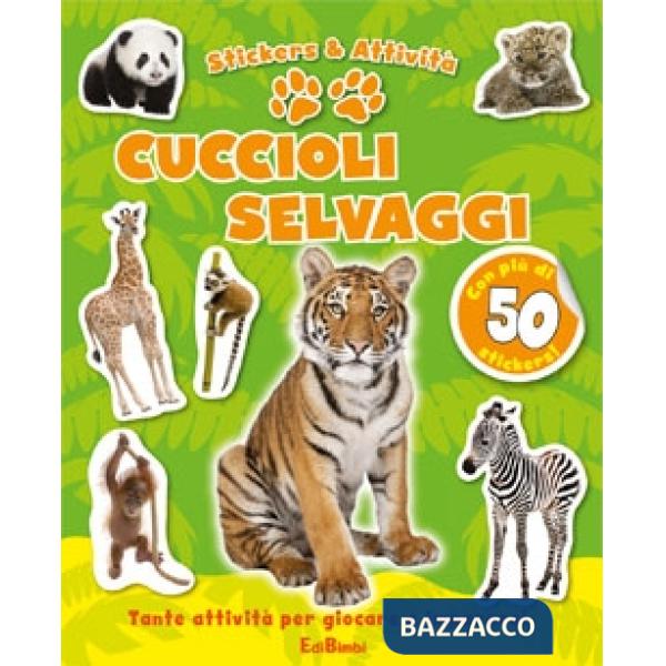Cuccioli selvaggi. Con adesivi. Ediz. illustrata