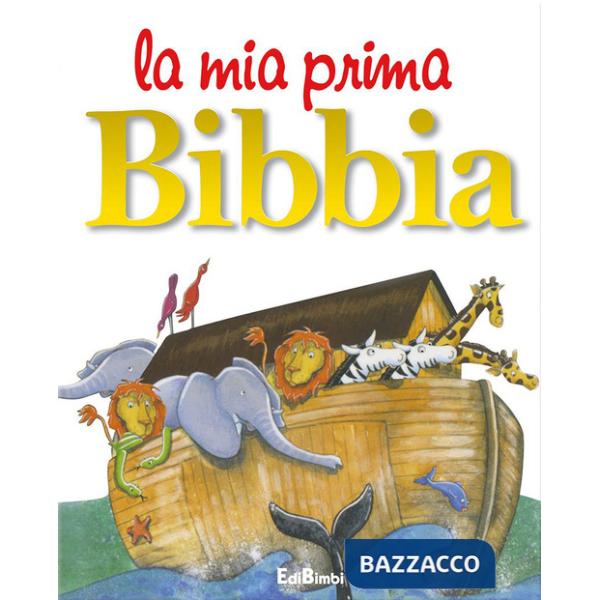 Mia prima Bibbia. Ediz. illustrata (La)