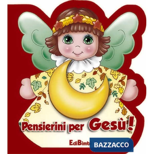 Pensierini per Gesù! Ediz. illustrata