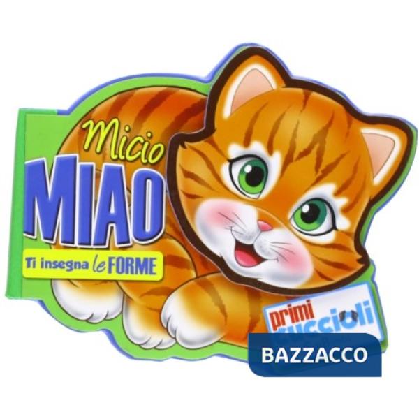 Micio miao impara le forme. Ediz. illustrata