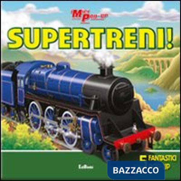 Supertreni! Libro pop-up. Ediz. illustrata