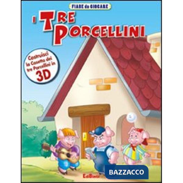Fiabe da giocare. I tre porcellini. Ediz. illustrata