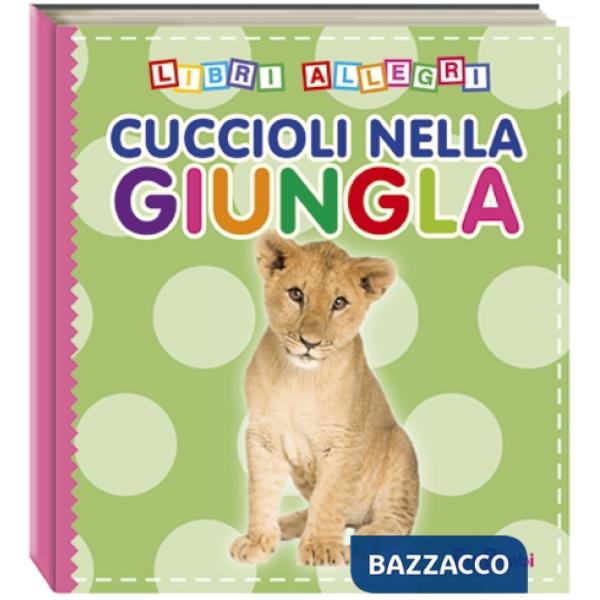 Cuccioli nella giungla. Ediz. illustrata