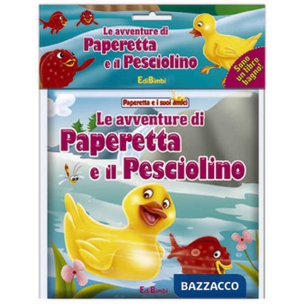 Avventure di Paperetta e Pesciolino. Paperetta e i suoi amici. Ediz. illustrata.