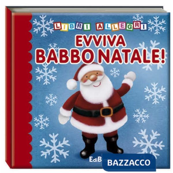 Evviva Babbo Natale. Ediz. illustrata