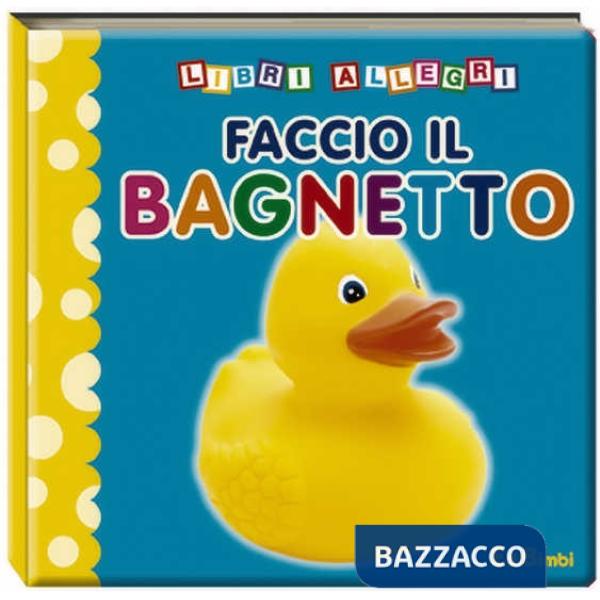 Faccio il bagnetto. Ediz. illustrata