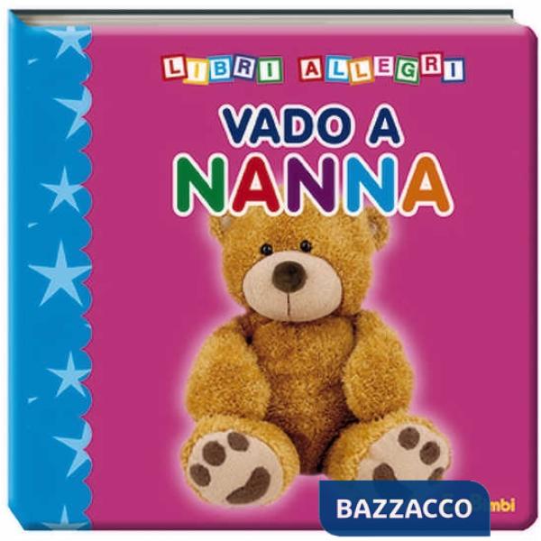Vado a nanna. Ediz. illustrata