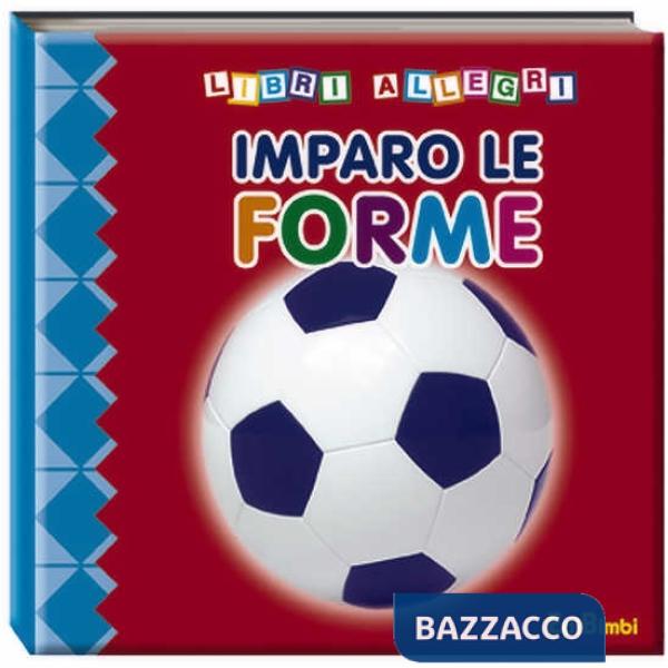 Imparo le forme. Ediz. illustrata