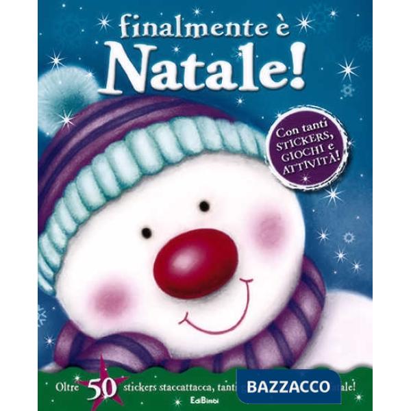 Finalmente è Natale! Con adesivi. Ediz. illustrata