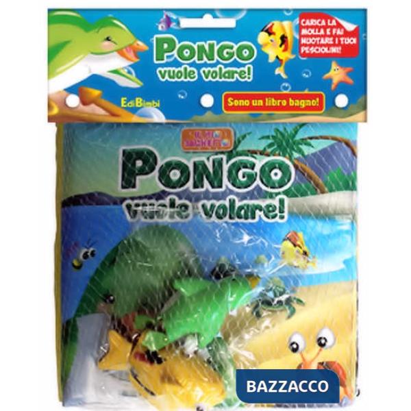 Pongo vuole volare! Il mio bagnetto. Ediz. illustrata