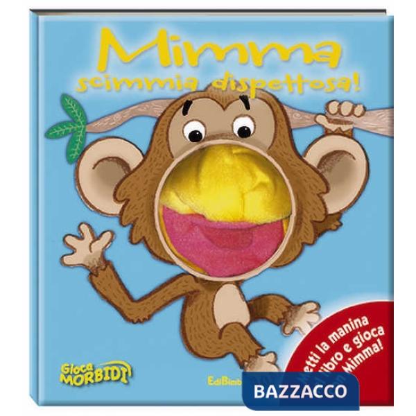 Mimma scimmia dispettosa! Giocamorbidi. Ediz. illustrata