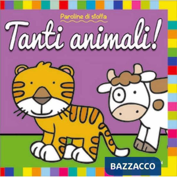 Tanti animali! Paroline di stoffa. Ediz. illustrata
