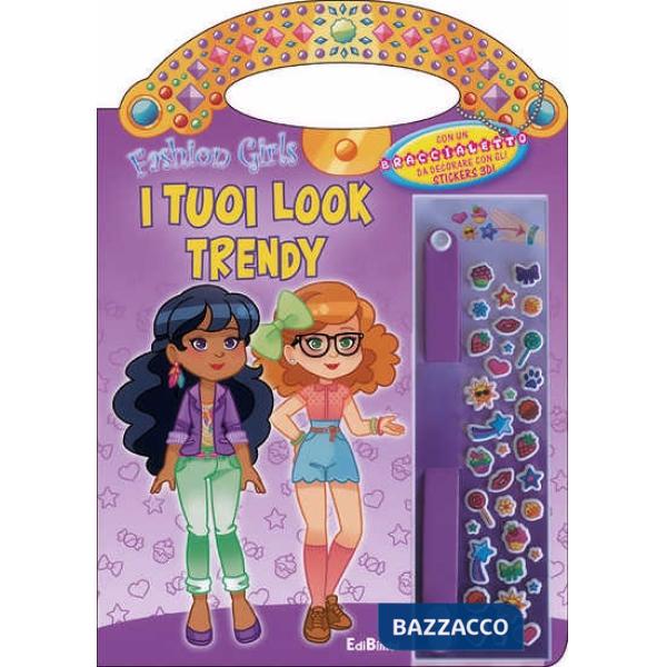 Tuoi look trendy. Fashion girls. Ediz. illustrata (I)