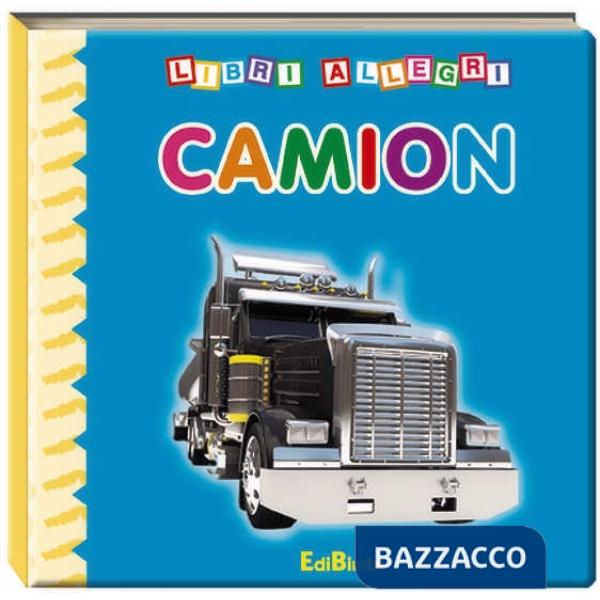 Camion. Ediz. illustrata
