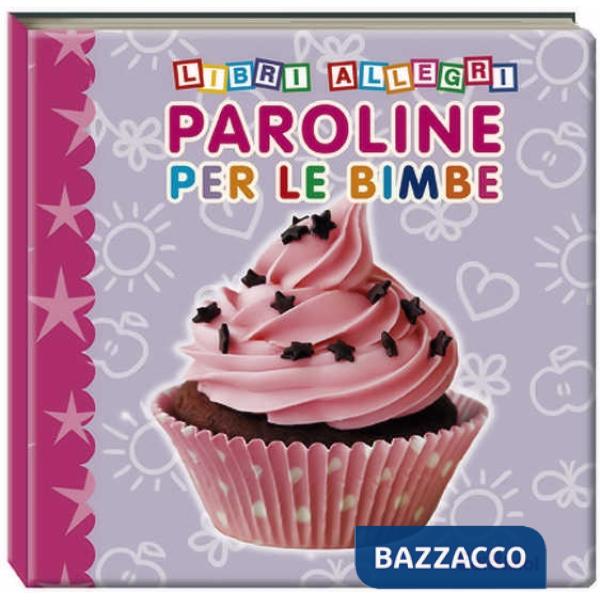 Paroline per le bimbe. Ediz. illustrata