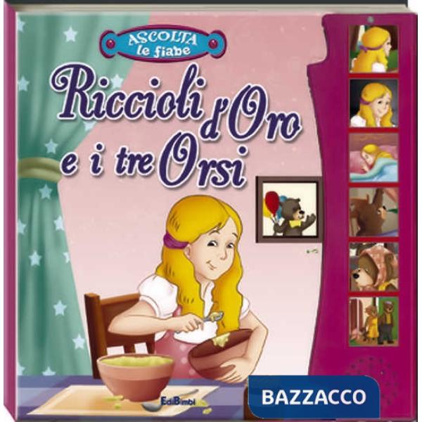 Riccioli d'oro e i tre orsi. Ascolta le fiabe. Ediz. illustrata