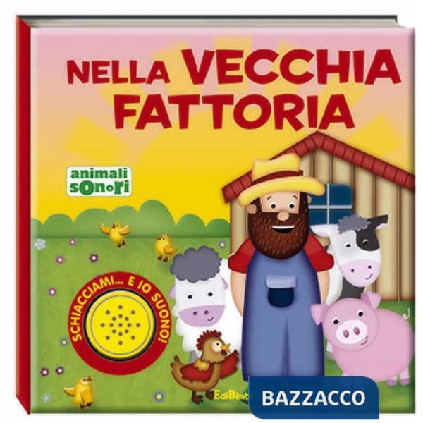 Nella vecchia fattoria. Ediz. illustrata