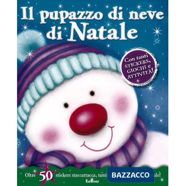 Pupazzo di neve di Natale. Con adesivi. Ediz. illustrata (Il)