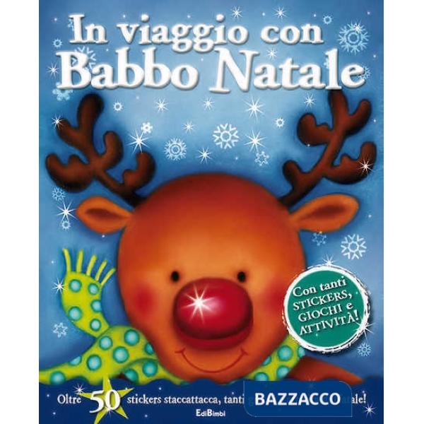 In viaggio con Babbo Natale. Con adesivi. Ediz. illustrata