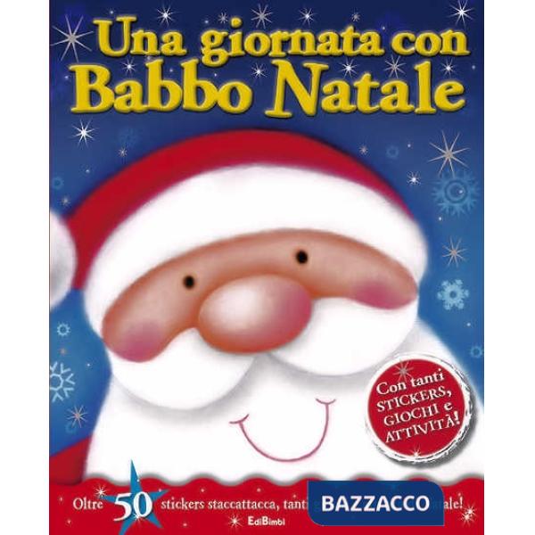 Giornata con Babbo Natale. Con adesivi. Ediz. illustrata (Una)