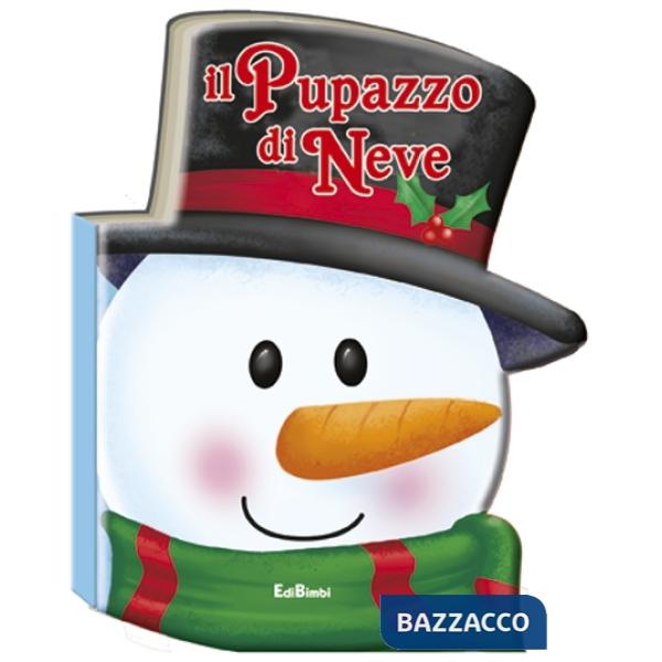Pupazzo di neve. Pupazzi di Natale. Ediz. illustrata (Il)