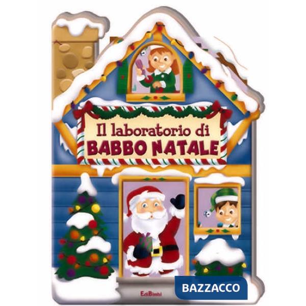 Laboratorio di Babbo Natale. Casette di Natale. Ediz. illustrata (Il)