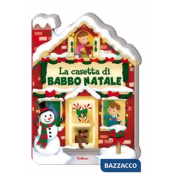 Casetta di Babbo Natale. Casette di Natale. Ediz. illustrata (La)