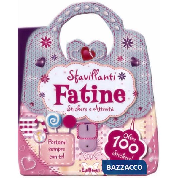 Sfavillanti fatine. Le borsette magiche. Con adesivi. Ediz. illustrata