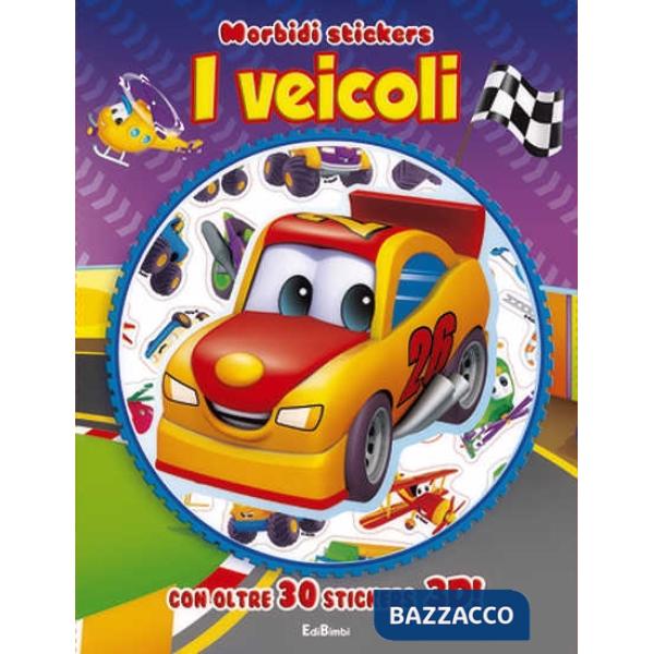 Veicoli. Morbidi stickers. Con adesivi. Ediz. illustrata (I)