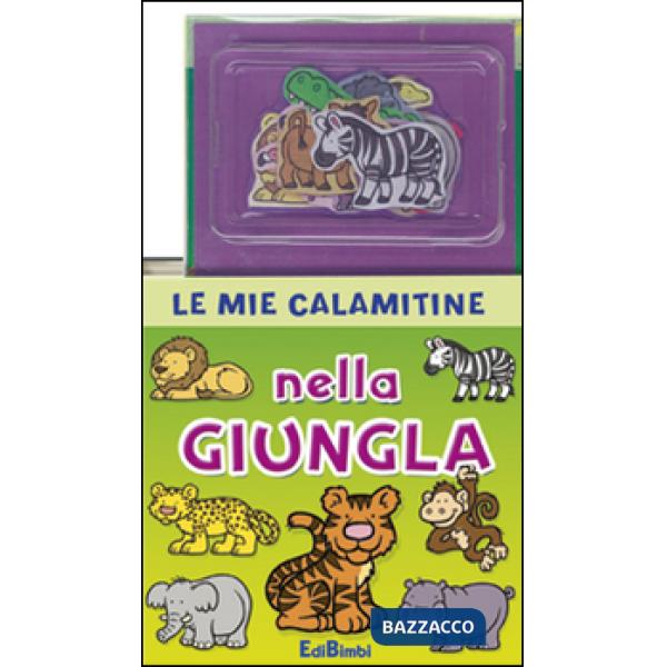 Nella giungla. Le mie calamitine. Con magneti. Ediz. illustrata