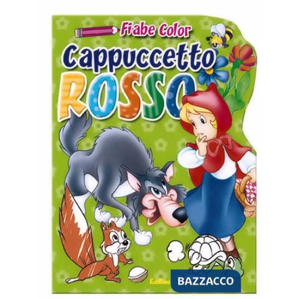 Cappuccetto Rosso. Fiabe color. Ediz. illustrata