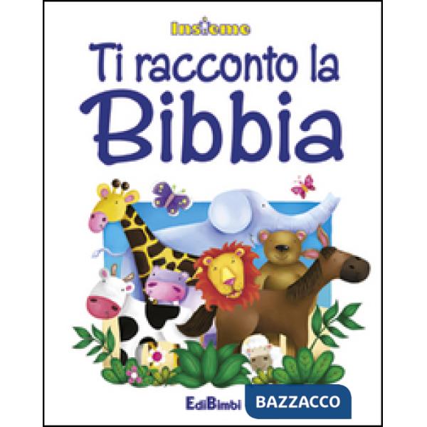 Ti racconto la Bibbia. Insieme