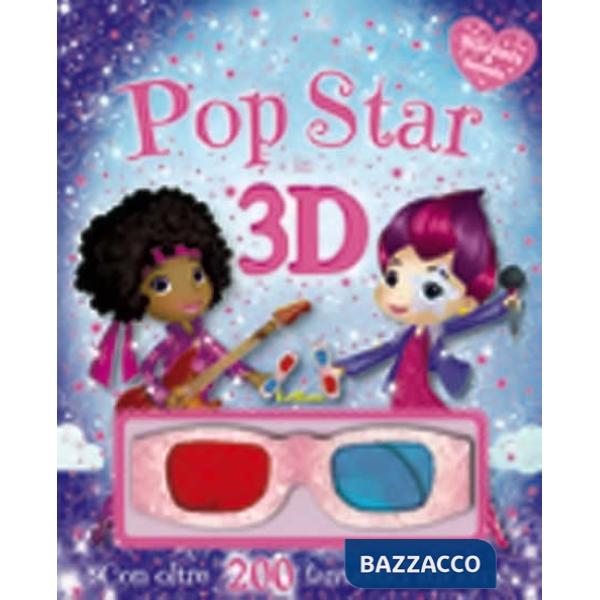 Pop star in 3D. Stickers & fantasia. Ediz. illustrata. Con gadget