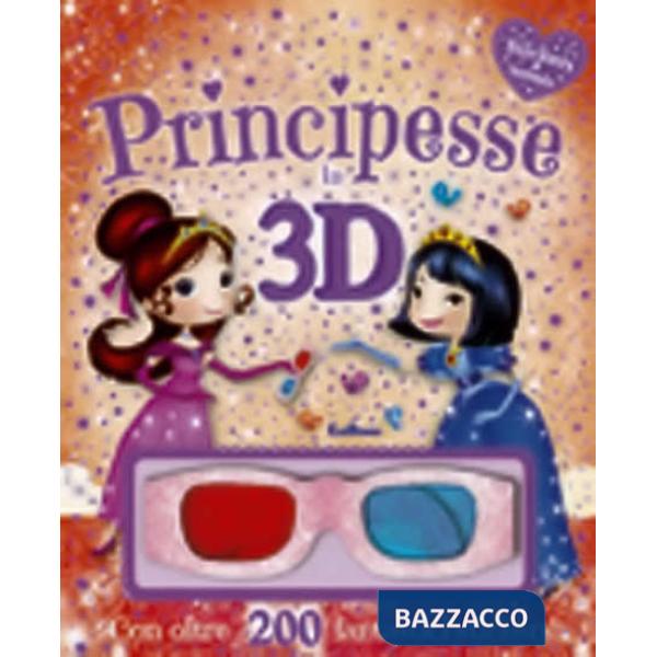 Principesse in 3D. Stickers & fantasia. Ediz. illustrata. Con gadget