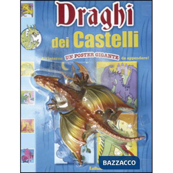 Draghi dei castelli. Leggi colora e gioca. Ediz. illustrata. Con Poster