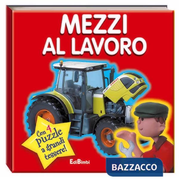 Mezzi al lavoro. Puzzle & paroline. Ediz. illustrata