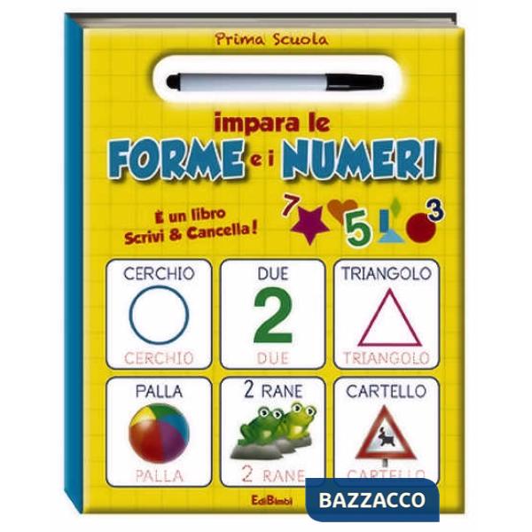 Impara le forme e i numeri. Prima scuola. Ediz. illustrata